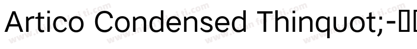 Artico Condensed Thinquot;字体转换